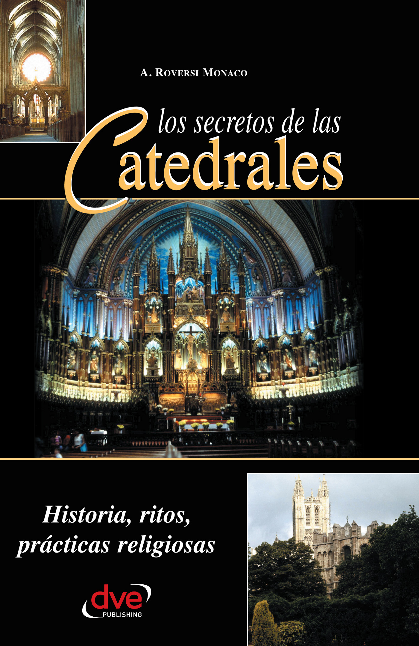 Monaco, A. Roversi - Los secretos de las catedrales. Historia, ritos, prácticas religiosas, e-bok