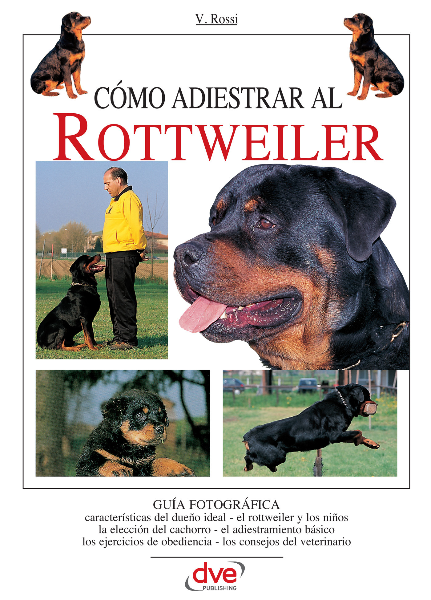 Rossi, Valeria - Cómo adiestrar al Rottweiler, e-kirja