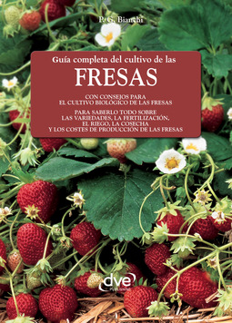 Bianchi, P. G. - Guía completa del cultivo de las fresas, e-bok