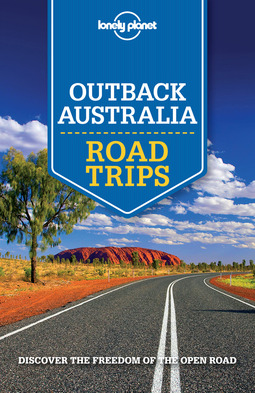 Bain, Carolyn - Lonely Planet Outback Australia Road Trips, ebook