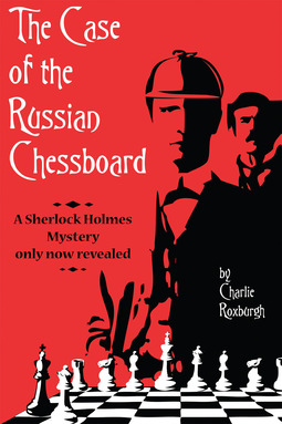 Roxburgh, Charlie - The Case of the Russian Chessboard, e-kirja