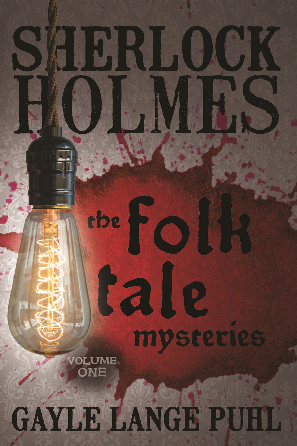 Puhl, Gayle Lange - Sherlock Holmes and the Folk Tale Mysteries - Volume 1, e-kirja