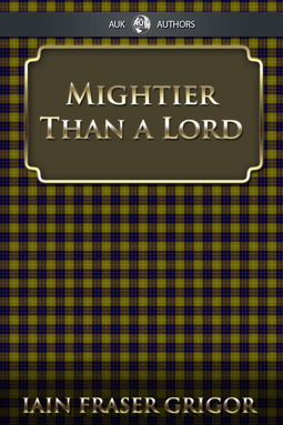 Grigor, Iain Fraser - Mightier Than a Lord, ebook