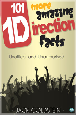Goldstein, Jack - 101 More Amazing One Direction Facts, ebook