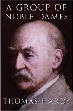 Hardy, Thomas - A Group of Noble Dames, ebook