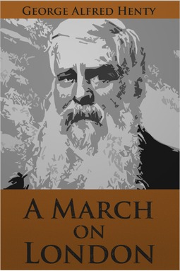 Henty, George Alfred - A March on London, ebook