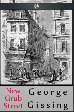 Gissing, George - New Grub Street, ebook
