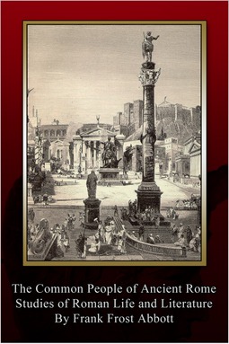 Abbott, Frank Frost - The Common People of Ancient Rome, ebook