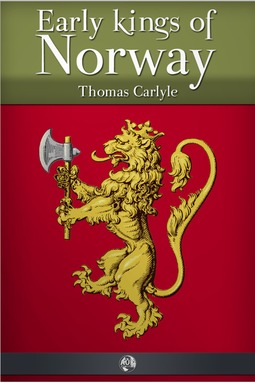 Carlyle, Thomas - Early Kings of Norway, e-kirja