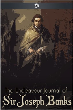 Banks, Sir Joseph - The Endeavour Journal of Sir Joseph Banks, ebook