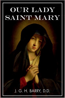 Barry, Joseph Gale Hurd - Our Lady Saint Mary, ebook