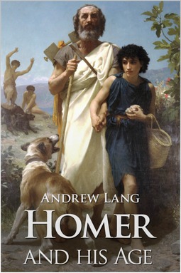 Lang, Andrew - Homer and His Age, e-kirja