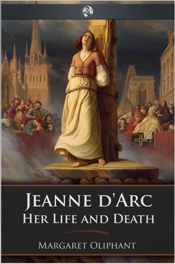 Oliphant, Margaret - Jeanne d'Arc, e-bok