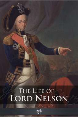 Southey, Robert - The Life of Lord Nelson, e-bok