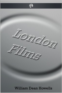 Howells, William Dean - London Films, e-bok