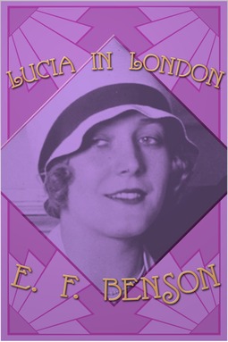 Benson, E. F. - Lucia in London, ebook