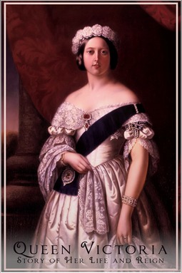 Anonymous - Queen Victoria - Her Life and Reign, ebook