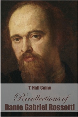 Caine, Thomas Henry - Recollections of Dante Gabriel Rossetti, e-bok