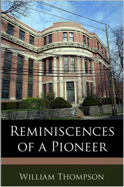 Thompson, William - Reminiscences of a Pioneer, ebook