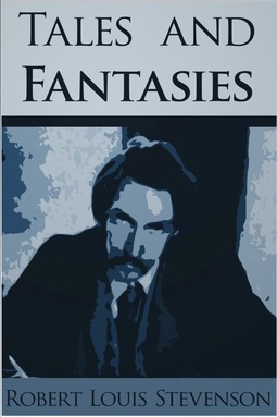 Stevenson, Robert Louis - Tales and Fantasies, e-bok
