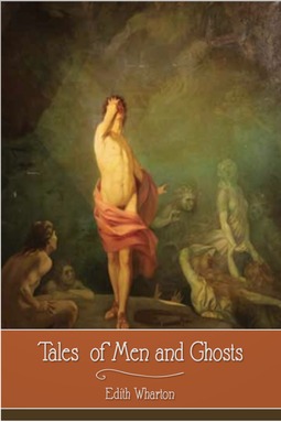 Wharton, Edith - Tales of Men and Ghosts, e-kirja