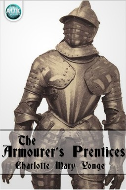Yonge, Charlotte Mary - The Armourer's Prentices, e-bok