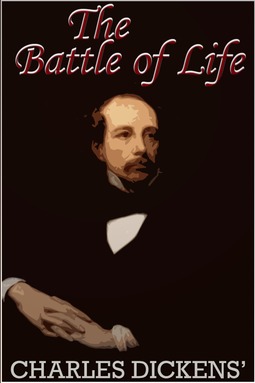 Dickens, Charles - The Battle of Life, e-kirja