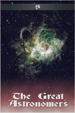 Ball, Robert S. - The Great Astronomers, ebook