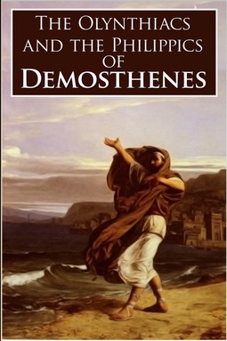 Demosthenes - The Olynthiacs and the Philippics of Demosthenes, ebook