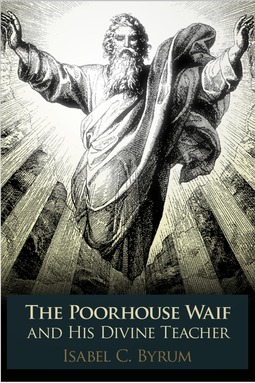 Byrum, Isabel C. - The Poorhouse Waif, e-kirja