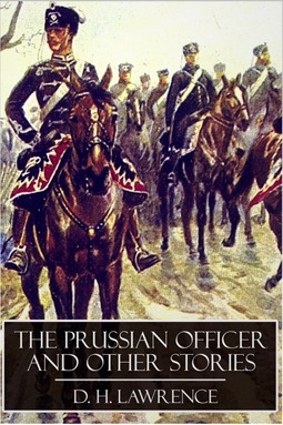 Lawrence, D. H. - The Prussian Officer and Other Stories, e-kirja