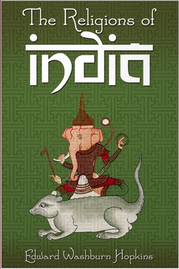 Hopkins, Edward Washburn - The Religions of India, e-bok
