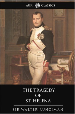 Runciman, Sir Walter - The Tragedy of St. Helena, ebook