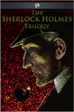 Doyle, Arthur Conan - The Sherlock Holmes Trilogy, e-kirja