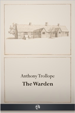 Trollope, Anthony - The Warden, e-bok