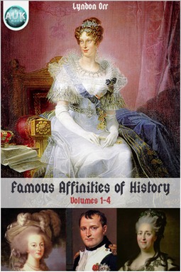 Orr, Lyndon - Famous Affinities of History, ebook