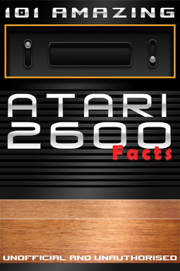 Russell, Jimmy - 101 Amazing Atari 2600 Facts, e-kirja