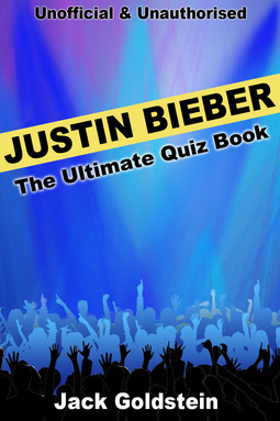 Goldstein, Jack - Justin Bieber - The Ultimate Quiz Book, e-kirja