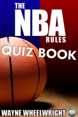 Wheelwright, Wayne - The NBA Rules Quiz Book, e-kirja