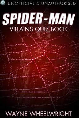 Wheelwright, Wayne - The Spider-Man Villains Quiz Book, e-kirja