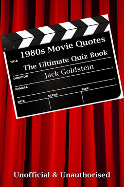 Goldstein, Jack - 1980s Movie Quotes - The Quick Quiz, e-kirja
