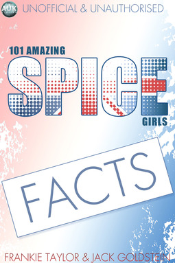 Goldstein, Jack - 101 Amazing Spice Girls Facts, e-kirja