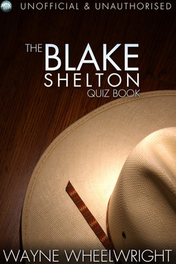 Wheelwright, Wayne - The Blake Shelton Quiz Book, e-kirja