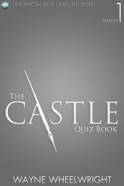Wheelwright, Wayne - The Castle Quiz Book - Season 1, e-kirja