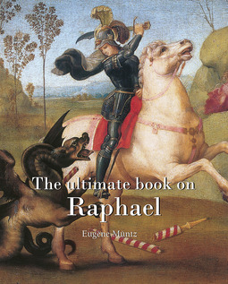 Müntz, Eugène - The ultimate book on Raphael, ebook