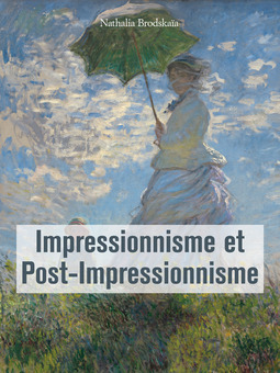 Brodskaïa, Nathalia - Impressionnisme et Post-Impressionnisme, e-kirja