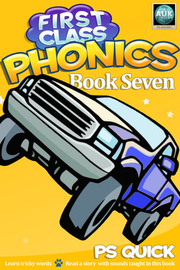Quick, P S - First Class Phonics - Book 7, ebook
