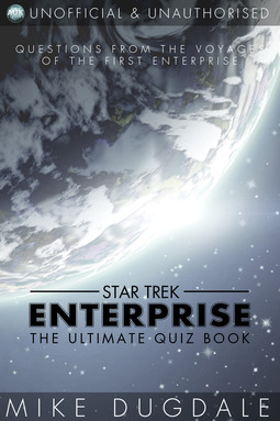 Dugdale, Mike - Star Trek: Enterprise - The Ultimate Quiz Book, e-bok