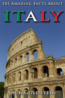 Goldstein, Jack - 101 Amazing Facts About Italy, e-kirja