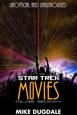 Dugdale, Mike - The Star Trek Movie Quiz Book, e-bok